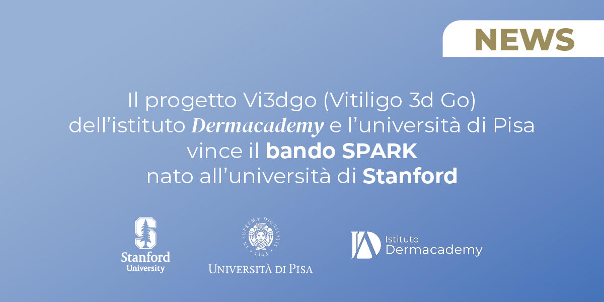 Il progetto Vi3dgo – Vitiligo 3d Go – dell’Istituto Dermacademy e l’Università di Pisa vince il bando SPARK nato all’Università di Stanford